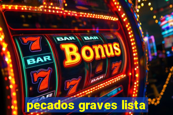 pecados graves lista